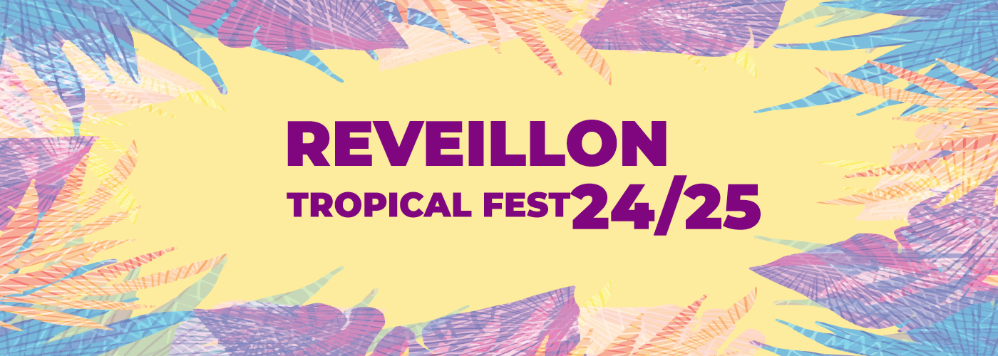 Réveillon Tropical Fest 24/25